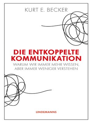 cover image of Die entkoppelte Kommunikation